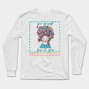 Time to grow Long Sleeve T-Shirt